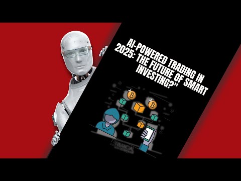 AI-Powered Trading in 2025: The Future of Smart Investing?
