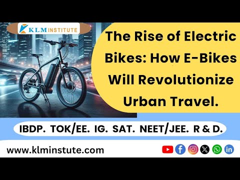 The Rise of Electric Bikes: How E-Bikes Will Revolutionize Urban Travel.