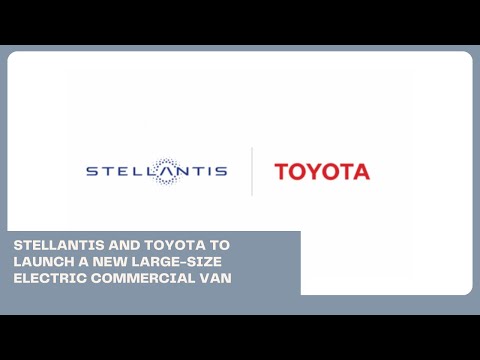 Stellantis and Toyota to launch a new large-size electric commercial van | Business News Update