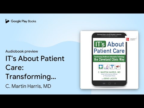 IT&#039;s About Patient Care: Transforming… by C. Martin Harris, MD · Audiobook preview