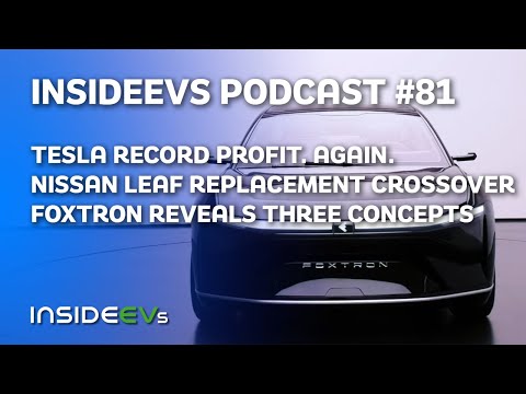 Tesla Record Profit, Nissan Leaf Replacement and Foxtron Concepts