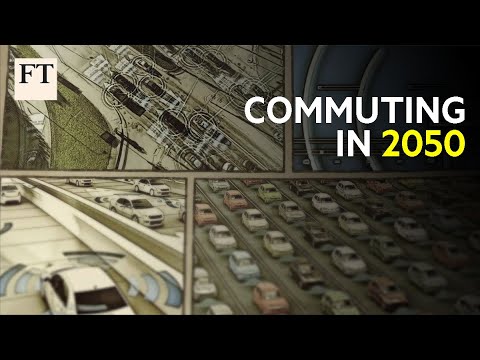 What your commute will look like in 2050 | FT