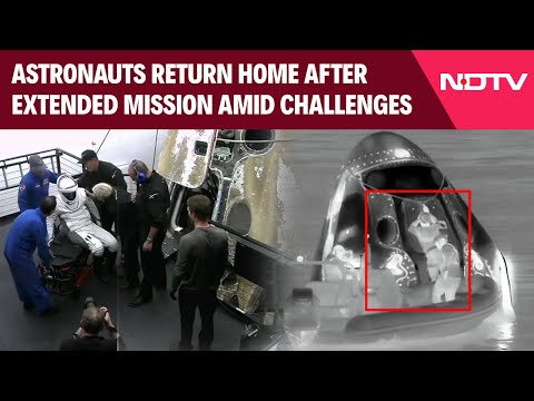 Astronauts Return Home After Extended Mission Amid Challenges