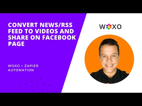 WOXO + Zapier I Convert News/RSS Feed to Videos
