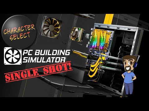 PC Building Simulator - How A PC Is Put Together - CharacterSelect