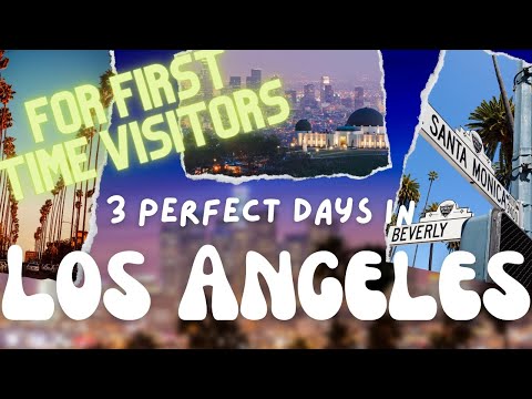 How to spend 3 PERFECT DAYS in Los Angeles on your first visit