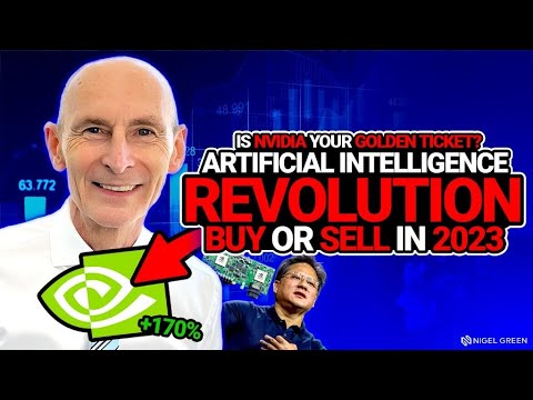 AI Revolution: is Nvidia Your Golden Ticket : Buy or Sell in 2023 - Nigel Green deVere CEO