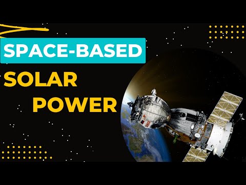 Revolutionizing Energy Production: Exploring Space-Based Solar Power Systems