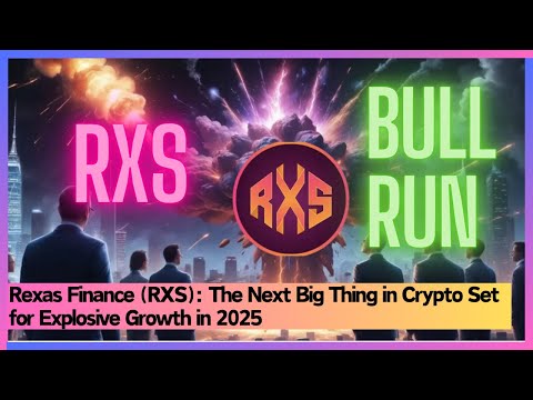 Rexas Finance (RXS): The Next Big Thing in Crypto Set for Explosive Growth in 2025 #RXS