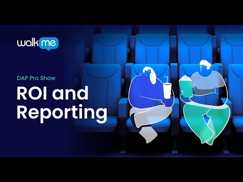 Digital Adoption ROI and Reporting | WalkMe DAP Pro Show