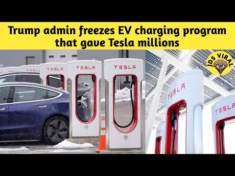 Trump admin freezes EV charging program that gave Tesla millions