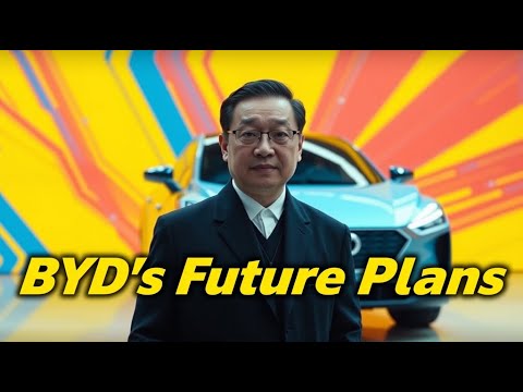 BYD&#039;s Future Plans: Upcoming Models and Technologies